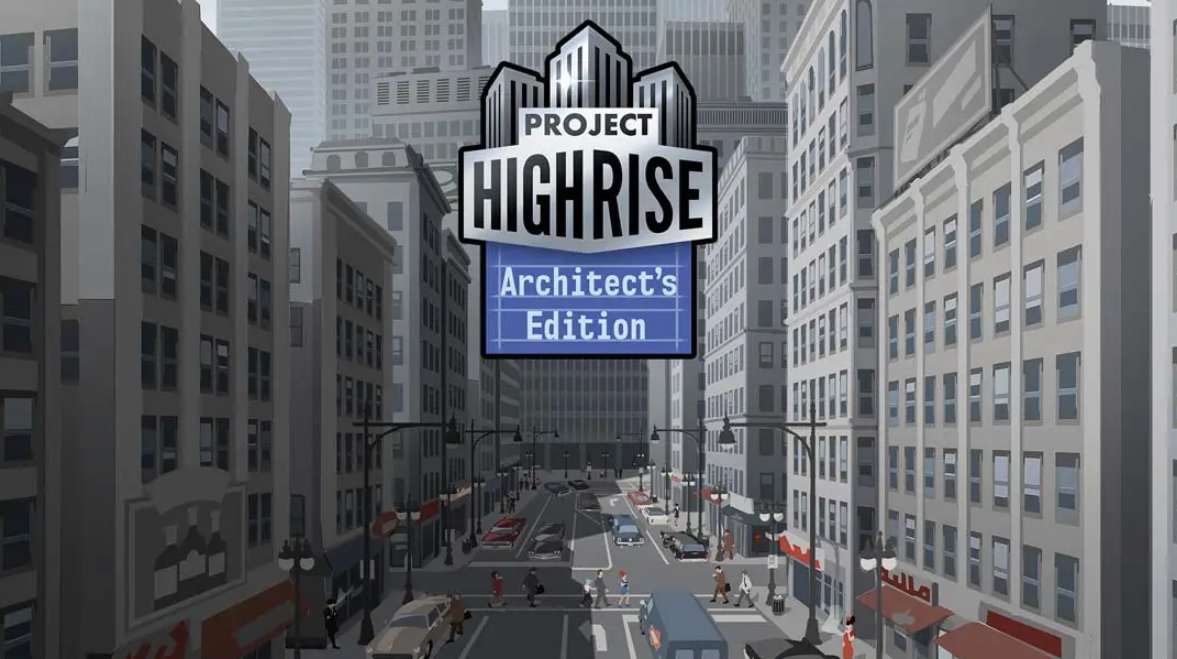 《大厦管理者：建筑大师版 Project Highrise: Architects Edition》Switch中文版NSP下载 – 含1.0.0补丁-心语项目网